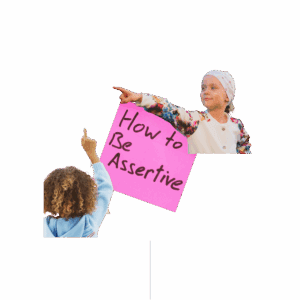Picture of two girls, one with her hand in the air and another pointing with the words "How to Be Assertive."