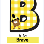 Picture of the Letter B with yellow and white checkered inside, and Penelope in the bottom left corner with the words "B is for Brave" "a Breadcrumbz tale"