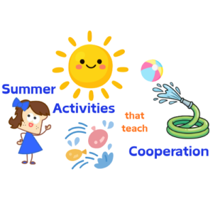 A picture of Rachel Rye, a sun, water balloons, a hose, and the words "Summer Activities that teach Cooperation."
