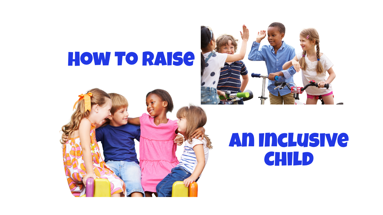 You are currently viewing How to Raise An Inclusive Child